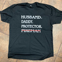 Husband, Daddy, Protector, Fireman/Policeman Tee
