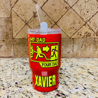 12 oz Stainless Steel Kids My Dad Your Dad Drinkware