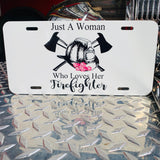 Just A Woman Who Loves Her Firefighter Helmet Roses License Plate