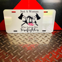 Just A Woman Who Loves Her Firefighter Helmet Roses License Plate