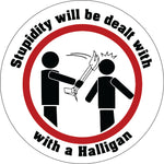 Stupidity Will Be Dealt With A Halligan Reflective Helmet Decal